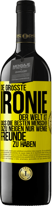 «Die größte Ironie der Welt ist, dass die besten Menschen dazu neigen, nur wenige Freunde zu haben» RED Ausgabe MBE Reserve