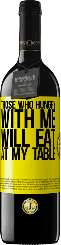 39,95 € | Red Wine RED Edition MBE Reserve Those who hungry with me will eat at my table Yellow Label. Customizable label Reserve 12 Months Harvest 2014 Tempranillo