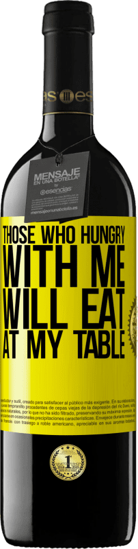 39,95 € | Red Wine RED Edition MBE Reserve Those who hungry with me will eat at my table Yellow Label. Customizable label Reserve 12 Months Harvest 2015 Tempranillo