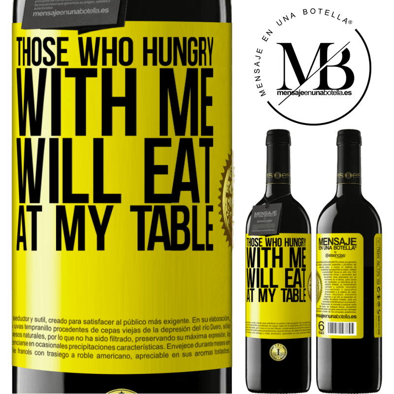 24,95 € Free Shipping | Red Wine RED Edition Crianza 6 Months Those who hungry with me will eat at my table Yellow Label. Customizable label Aging in oak barrels 6 Months Harvest 2019 Tempranillo