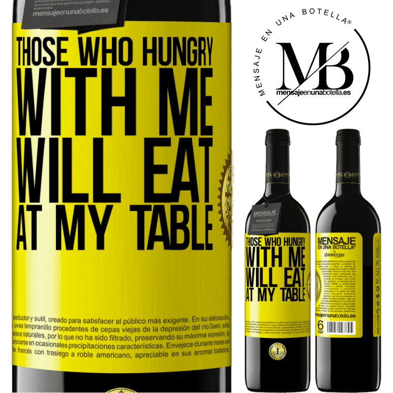 39,95 € Free Shipping | Red Wine RED Edition MBE Reserve Those who hungry with me will eat at my table Yellow Label. Customizable label Reserve 12 Months Harvest 2014 Tempranillo