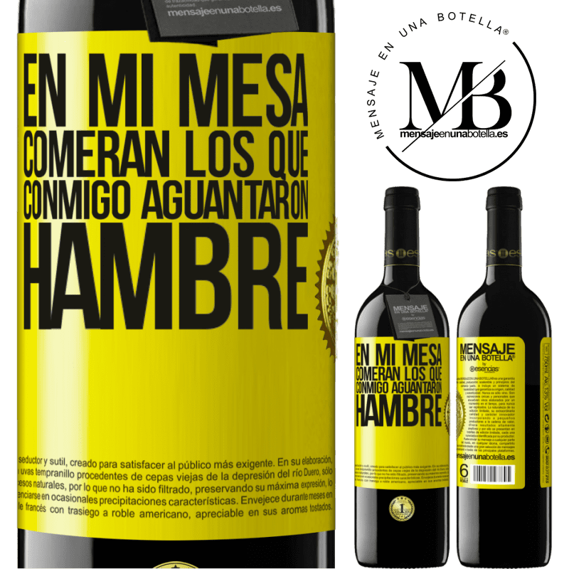 39,95 € Envío gratis | Vino Tinto Edición RED MBE Reserva En mi mesa comerán los que conmigo aguantaron hambre Etiqueta Amarilla. Etiqueta personalizable Reserva 12 Meses Cosecha 2014 Tempranillo