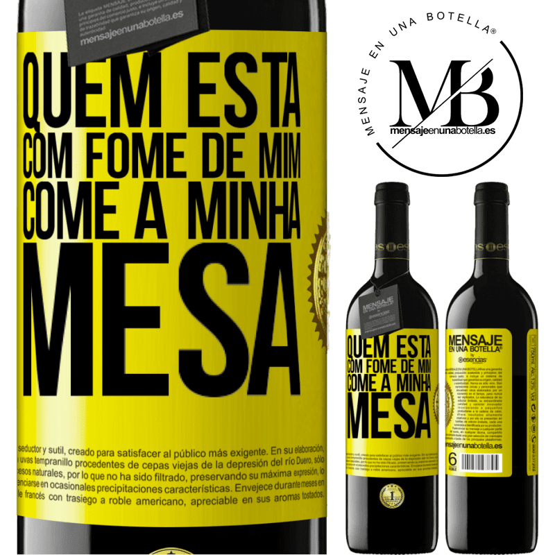 39,95 € Envio grátis | Vinho tinto Edição RED MBE Reserva Quem está com fome de mim come à minha mesa Etiqueta Amarela. Etiqueta personalizável Reserva 12 Meses Colheita 2014 Tempranillo