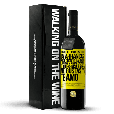 «Cuando te gusta una flor, la arrancas. Pero cuando la amas, la cuidas y riegas cada día. La diferencia entre me gustas» Edición RED MBE Reserva