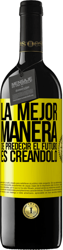 Envío gratis | Vino Tinto Edición RED MBE Reserva La mejor manera de predecir el futuro es creándolo Etiqueta Amarilla. Etiqueta personalizable Reserva 12 Meses Cosecha 2014 Tempranillo