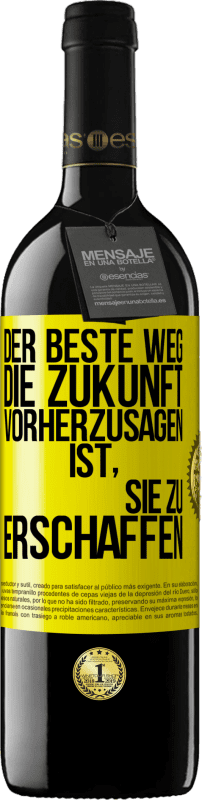 Kostenloser Versand | Rotwein RED Ausgabe MBE Reserve Der beste Weg, die Zukunft vorherzusagen, ist, sie zu erschaffen Gelbes Etikett. Anpassbares Etikett Reserve 12 Monate Ernte 2014 Tempranillo