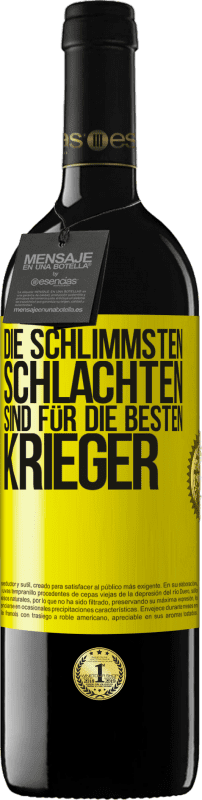 Kostenloser Versand | Rotwein RED Ausgabe MBE Reserve Die schlimmsten Schlachten sind für die besten Krieger Gelbes Etikett. Anpassbares Etikett Reserve 12 Monate Ernte 2014 Tempranillo