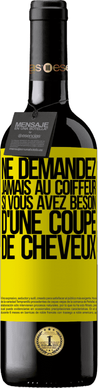 39,95 € Envoi gratuit | Vin rouge Édition RED MBE Réserve Ne demandez jamais au coiffeur si vous avez besoin d'une coupe de cheveux Étiquette Jaune. Étiquette personnalisable Réserve 12 Mois Récolte 2016 Tempranillo
