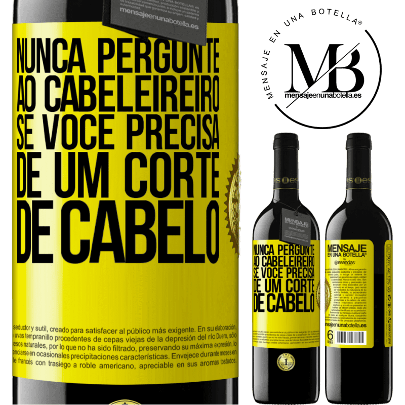 39,95 € Envio grátis | Vinho tinto Edição RED MBE Reserva Nunca pergunte ao cabeleireiro se você precisa de um corte de cabelo Etiqueta Amarela. Etiqueta personalizável Reserva 12 Meses Colheita 2014 Tempranillo