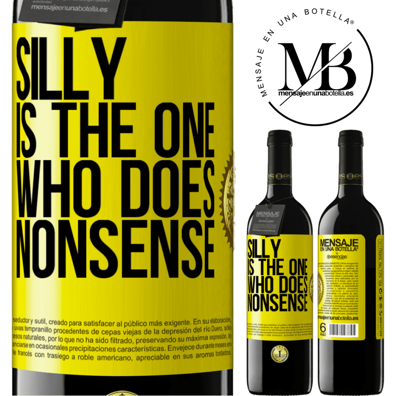 39,95 € Free Shipping | Red Wine RED Edition MBE Reserve Silly is the one who does nonsense Yellow Label. Customizable label Reserve 12 Months Harvest 2014 Tempranillo