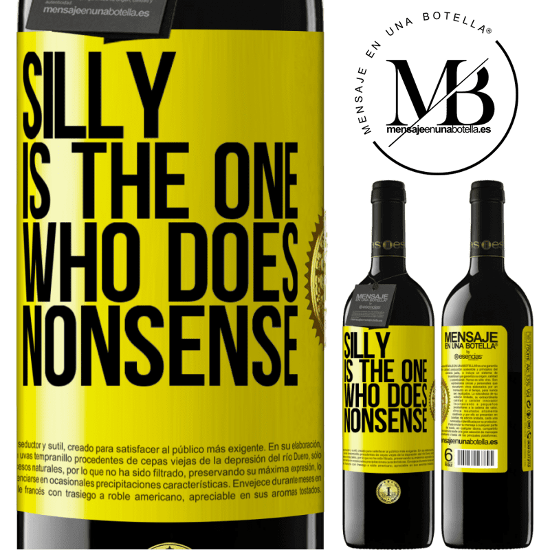 39,95 € Free Shipping | Red Wine RED Edition MBE Reserve Silly is the one who does nonsense Yellow Label. Customizable label Reserve 12 Months Harvest 2016 Tempranillo