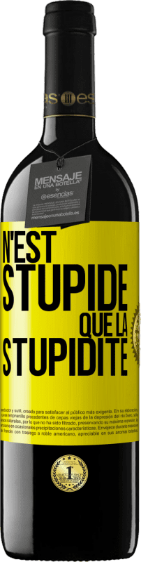 39,95 € | Vin rouge Édition RED MBE Réserve N'est stupide que la stupidité Étiquette Jaune. Étiquette personnalisable Réserve 12 Mois Récolte 2016 Tempranillo