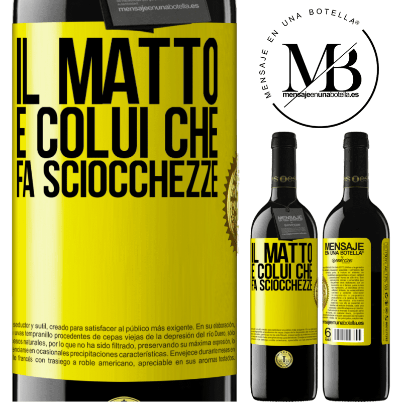 39,95 € Spedizione Gratuita | Vino rosso Edizione RED MBE Riserva Il matto è colui che fa sciocchezze Etichetta Gialla. Etichetta personalizzabile Riserva 12 Mesi Raccogliere 2014 Tempranillo