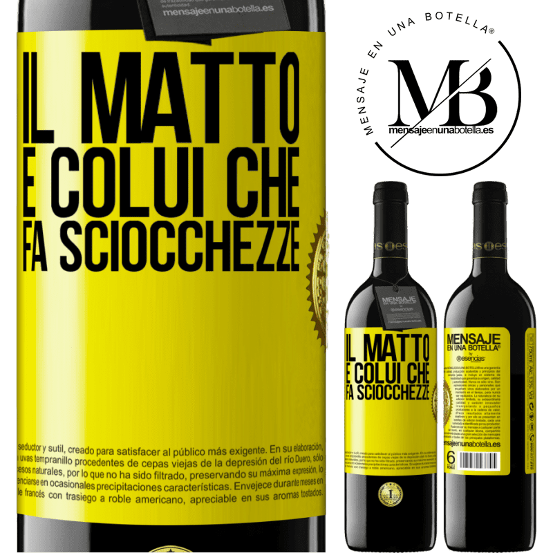 39,95 € Spedizione Gratuita | Vino rosso Edizione RED MBE Riserva Il matto è colui che fa sciocchezze Etichetta Gialla. Etichetta personalizzabile Riserva 12 Mesi Raccogliere 2016 Tempranillo