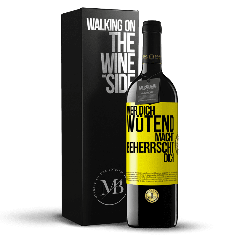 39,95 € Kostenloser Versand | Rotwein RED Ausgabe MBE Reserve Wer dich wütend macht, beherrscht dich Gelbes Etikett. Anpassbares Etikett Reserve 12 Monate Ernte 2015 Tempranillo