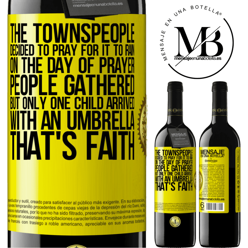 24,95 € Free Shipping | Red Wine RED Edition Crianza 6 Months The townspeople decided to pray for it to rain. On the day of prayer, people gathered, but only one child arrived with an Yellow Label. Customizable label Aging in oak barrels 6 Months Harvest 2019 Tempranillo