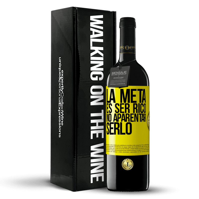 39,95 € Envío gratis | Vino Tinto Edición RED MBE Reserva La meta es ser rico, no aparentar serlo Etiqueta Amarilla. Etiqueta personalizable Reserva 12 Meses Cosecha 2015 Tempranillo