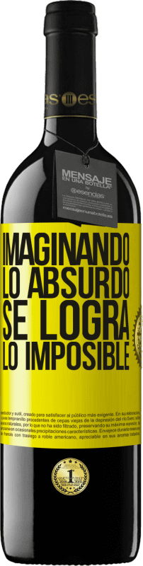 «Imaginando lo absurdo se logra lo imposible» Edición RED MBE Reserva