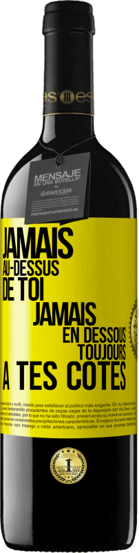 39,95 € | Vin rouge Édition RED MBE Réserve Jamais au-dessus de toi, jamais en dessous. Toujours à tes côtés Étiquette Jaune. Étiquette personnalisable Réserve 12 Mois Récolte 2015 Tempranillo