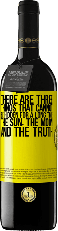 39,95 € | Red Wine RED Edition MBE Reserve There are three things that cannot be hidden for a long time. The sun, the moon, and the truth Yellow Label. Customizable label Reserve 12 Months Harvest 2014 Tempranillo