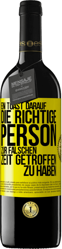 «Ein Toast darauf, die richtige Person zur falschen Zeit getroffen zu haben» RED Ausgabe MBE Reserve