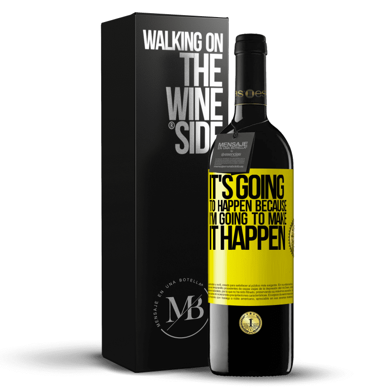 39,95 € Free Shipping | Red Wine RED Edition MBE Reserve It's going to happen because I'm going to make it happen Yellow Label. Customizable label Reserve 12 Months Harvest 2014 Tempranillo