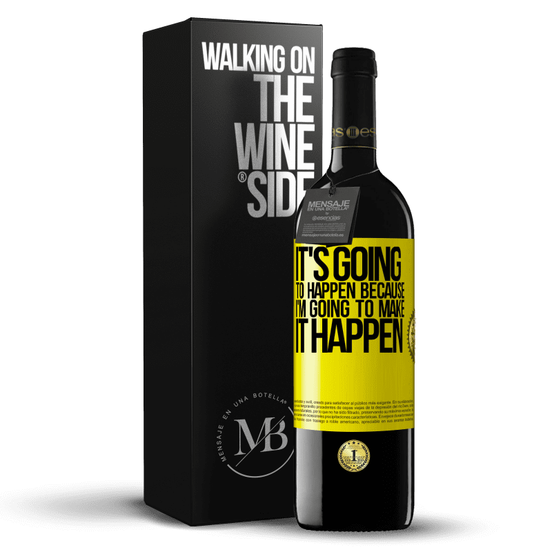 39,95 € Free Shipping | Red Wine RED Edition MBE Reserve It's going to happen because I'm going to make it happen Yellow Label. Customizable label Reserve 12 Months Harvest 2015 Tempranillo