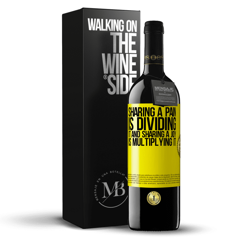 39,95 € Free Shipping | Red Wine RED Edition MBE Reserve Sharing a pain is dividing it and sharing a joy is multiplying it Yellow Label. Customizable label Reserve 12 Months Harvest 2015 Tempranillo