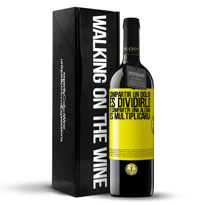 39,95 € Envío gratis | Vino Tinto Edición RED MBE Reserva Compartir un dolor es dividirlo y compartir una alegría es multiplicarla Etiqueta Amarilla. Etiqueta personalizable Reserva 12 Meses Cosecha 2016 Tempranillo