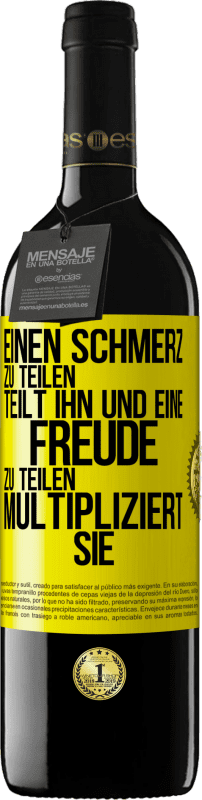 39,95 € Kostenloser Versand | Rotwein RED Ausgabe MBE Reserve Einen Schmerz zu teilen, teilt ihn und eine Freude zu teilen, multipliziert sie Gelbes Etikett. Anpassbares Etikett Reserve 12 Monate Ernte 2015 Tempranillo