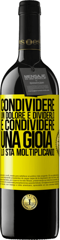 39,95 € | Vino rosso Edizione RED MBE Riserva Condividere un dolore è dividerlo e condividere una gioia lo sta moltiplicando Etichetta Gialla. Etichetta personalizzabile Riserva 12 Mesi Raccogliere 2015 Tempranillo