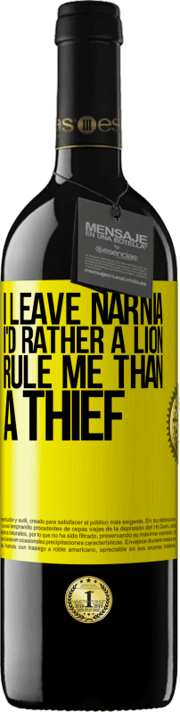 39,95 € Free Shipping | Red Wine RED Edition MBE Reserve I leave Narnia. I'd rather a lion rule me than a thief Yellow Label. Customizable label Reserve 12 Months Harvest 2014 Tempranillo