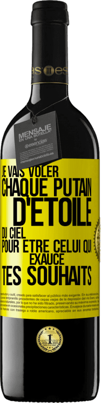 39,95 € | Vin rouge Édition RED MBE Réserve Je vais voler chaque putain d'étoile du ciel pour être celui qui exauce tes souhaits Étiquette Jaune. Étiquette personnalisable Réserve 12 Mois Récolte 2016 Tempranillo