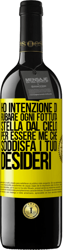 39,95 € | Vino rosso Edizione RED MBE Riserva Ho intenzione di rubare ogni fottuta stella dal cielo per essere me che soddisfa i tuoi desideri Etichetta Gialla. Etichetta personalizzabile Riserva 12 Mesi Raccogliere 2014 Tempranillo