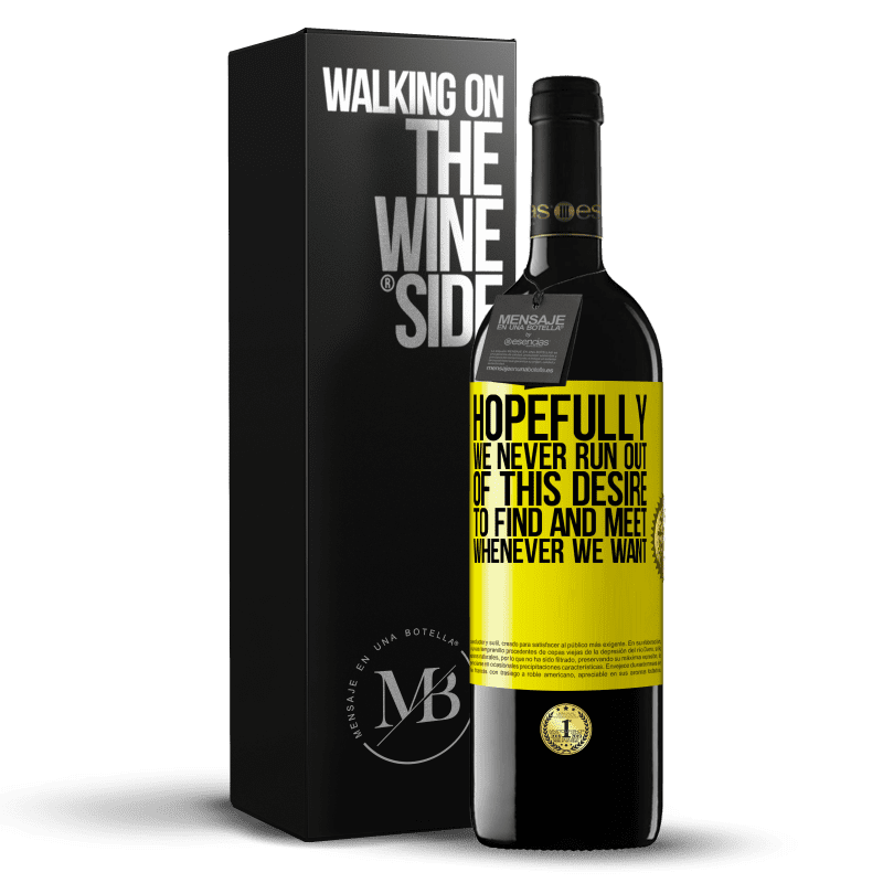 39,95 € Free Shipping | Red Wine RED Edition MBE Reserve Hopefully we never run out of this desire to find and meet whenever we want Yellow Label. Customizable label Reserve 12 Months Harvest 2014 Tempranillo