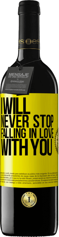 39,95 € | Red Wine RED Edition MBE Reserve I will never stop falling in love with you Yellow Label. Customizable label Reserve 12 Months Harvest 2016 Tempranillo