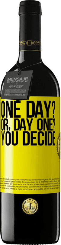 «One day? Or, day one? You decide» Edição RED MBE Reserva
