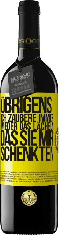 Kostenloser Versand | Rotwein RED Ausgabe MBE Reserve Übrigens, ich zaubere immer wieder das Lächeln, das Sie mir schenkten Gelbes Etikett. Anpassbares Etikett Reserve 12 Monate Ernte 2014 Tempranillo