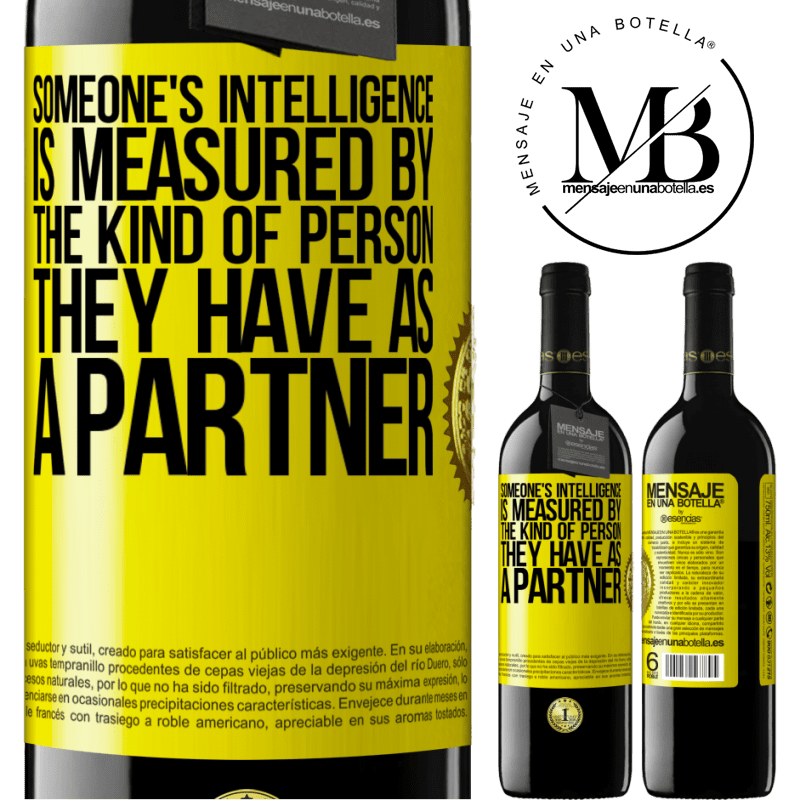 24,95 € Free Shipping | Red Wine RED Edition Crianza 6 Months Someone's intelligence is measured by the kind of person they have as a partner Yellow Label. Customizable label Aging in oak barrels 6 Months Harvest 2019 Tempranillo