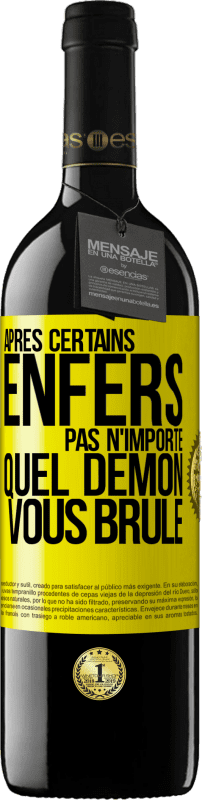 39,95 € Envoi gratuit | Vin rouge Édition RED MBE Réserve Après certains enfers pas n'importe quel démon vous brûle Étiquette Jaune. Étiquette personnalisable Réserve 12 Mois Récolte 2016 Tempranillo
