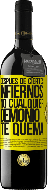 39,95 € Envío gratis | Vino Tinto Edición RED MBE Reserva Después de ciertos infiernos, no cualquier demonio te quema Etiqueta Amarilla. Etiqueta personalizable Reserva 12 Meses Cosecha 2016 Tempranillo