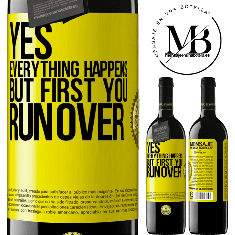 24,95 € Free Shipping | Red Wine RED Edition Crianza 6 Months Yes, everything happens. But first you run over Yellow Label. Customizable label Aging in oak barrels 6 Months Harvest 2019 Tempranillo