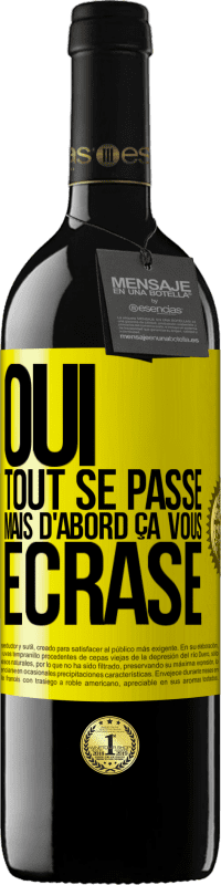 39,95 € | Vin rouge Édition RED MBE Réserve Oui, tout se passe. Mais d'abord ça vous écrase Étiquette Jaune. Étiquette personnalisable Réserve 12 Mois Récolte 2014 Tempranillo