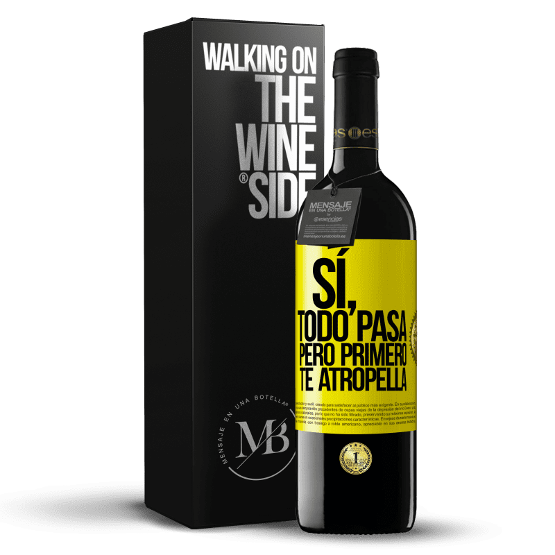 39,95 € Envío gratis | Vino Tinto Edición RED MBE Reserva Sí, todo pasa. Pero primero te atropella Etiqueta Amarilla. Etiqueta personalizable Reserva 12 Meses Cosecha 2015 Tempranillo