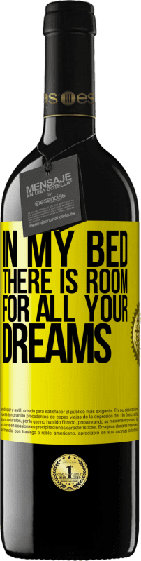 39,95 € Free Shipping | Red Wine RED Edition MBE Reserve In my bed there is room for all your dreams Yellow Label. Customizable label Reserve 12 Months Harvest 2014 Tempranillo