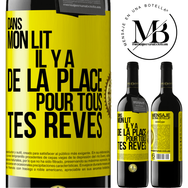 39,95 € Envoi gratuit | Vin rouge Édition RED MBE Réserve Dans mon lit il y a de la place pour tous tes rêves Étiquette Jaune. Étiquette personnalisable Réserve 12 Mois Récolte 2014 Tempranillo