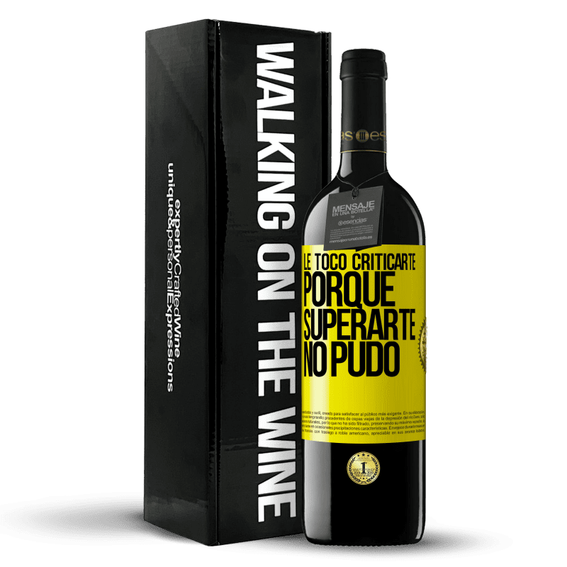 39,95 € Envío gratis | Vino Tinto Edición RED MBE Reserva Le tocó criticarte, porque superarte no pudo Etiqueta Amarilla. Etiqueta personalizable Reserva 12 Meses Cosecha 2016 Tempranillo