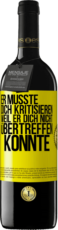 39,95 € | Rotwein RED Ausgabe MBE Reserve Er musste dich kritisieren, weil er dich nicht übertreffen konnte Gelbes Etikett. Anpassbares Etikett Reserve 12 Monate Ernte 2014 Tempranillo