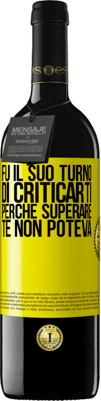 39,95 € | Vino rosso Edizione RED MBE Riserva Fu il suo turno di criticarti, perché superare te non poteva Etichetta Gialla. Etichetta personalizzabile Riserva 12 Mesi Raccogliere 2014 Tempranillo