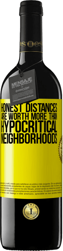 39,95 € Free Shipping | Red Wine RED Edition MBE Reserve Honest distances are worth more than hypocritical neighborhoods Yellow Label. Customizable label Reserve 12 Months Harvest 2016 Tempranillo